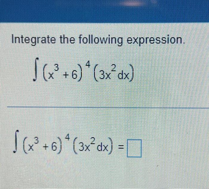 Solved Integrate The Following Expression X3 6 4 3x2dx Chegg