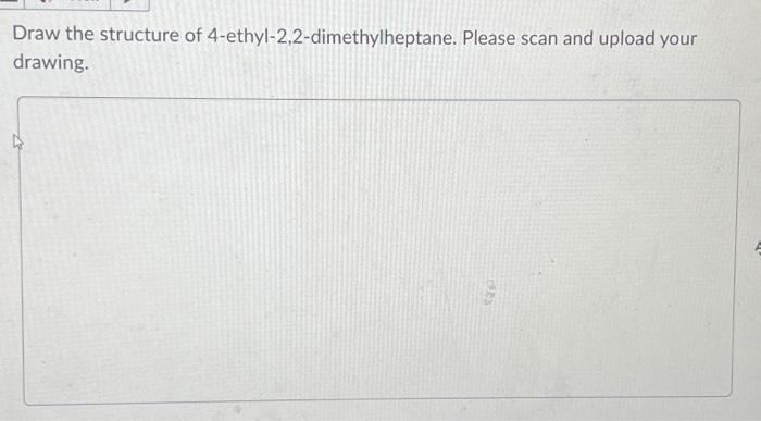 Solved Draw The Structure Of Ethyl Dimethylheptane Chegg