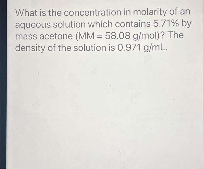 Solved What Is The Concentration In Molarity Of An Aqueous Chegg