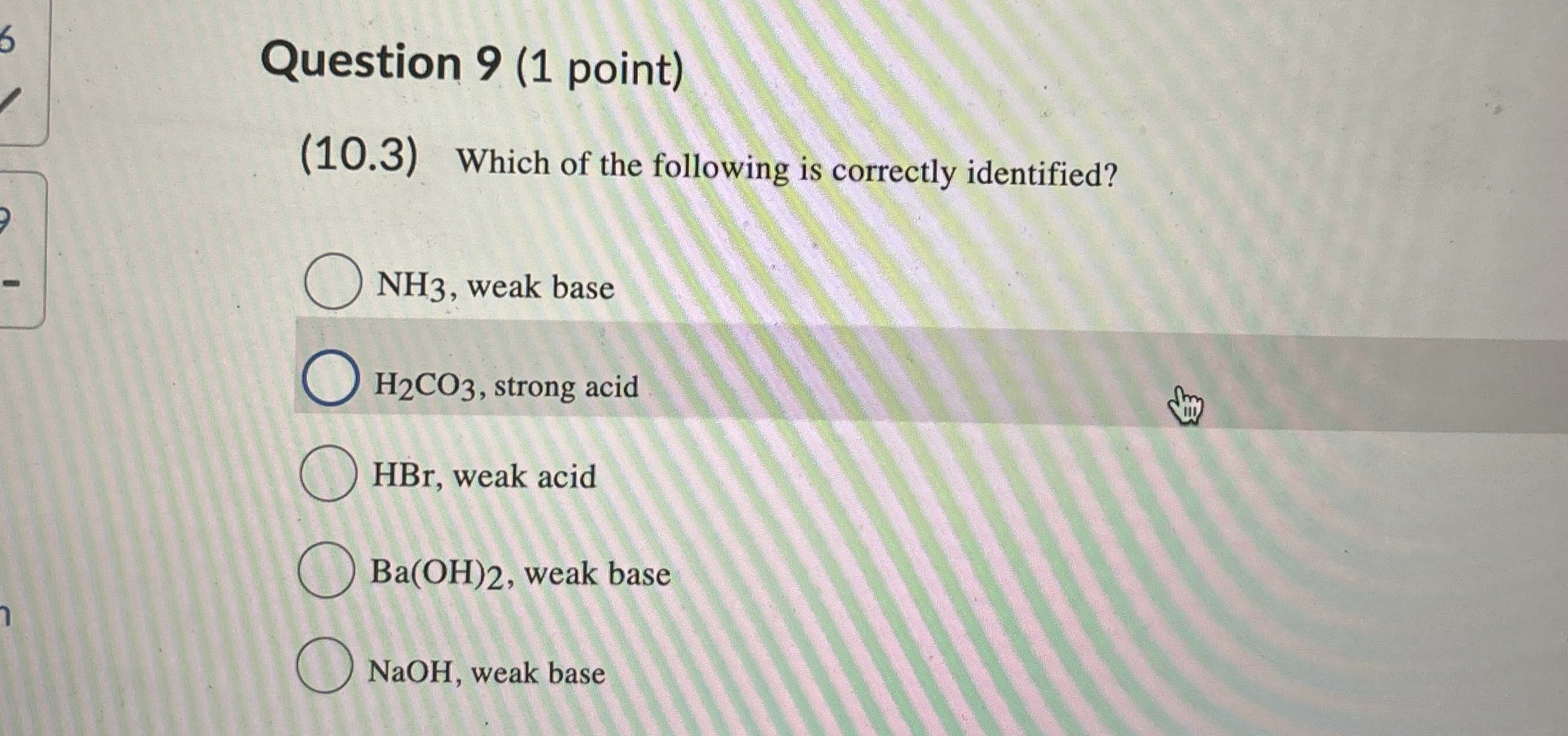 Solved Question 9 1 Point 10 3 Which Of The Following Chegg