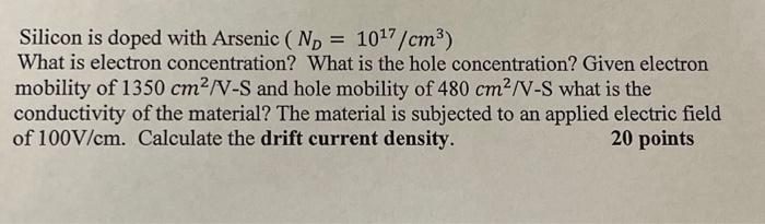 Solved Silicon is doped with Arsenic ND 10¹7 cm³ What is Chegg