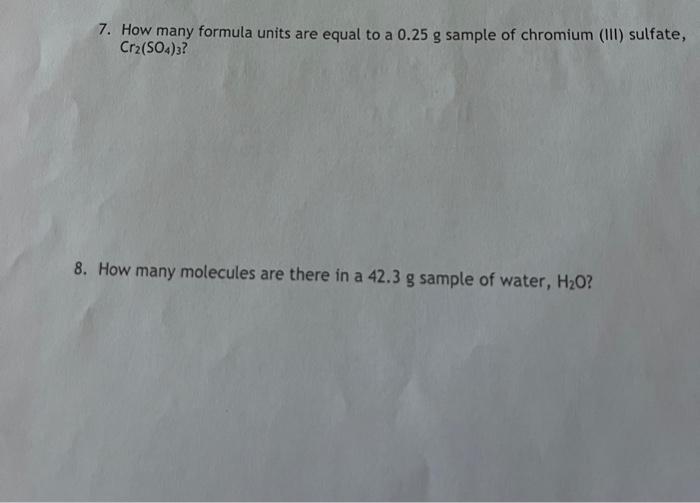 Solved 7 How Many Formula Units Are Equal To A 0 25 G Chegg