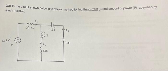 Solved Q3 In The Circuit Shown Below Use Phasor Method To Chegg