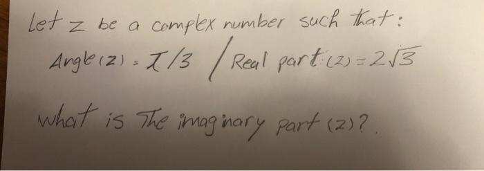 Solved Let Z Be A Complex Number Such That Angk Iz 1 3 Chegg