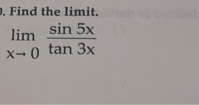 Solved Find The Limit Limx0tan3xsin5x Chegg