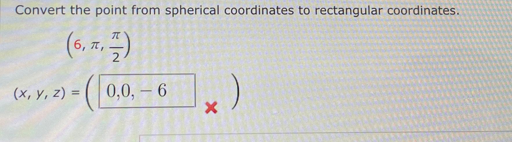 Solved Convert The Point From Spherical Coordinates To Chegg