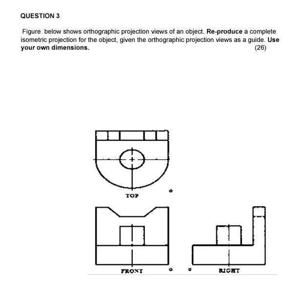 Solved QUESTION 3 Figure Below Shows Orthograph