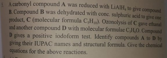 Solved A Carbonyl Compound A Was Reduced With Lialh To Give Chegg