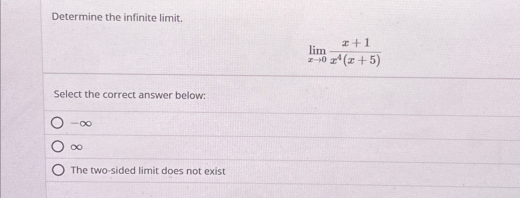 Solved Determine The Infinite Limit Limx0x 1x4 X 5 Select Chegg