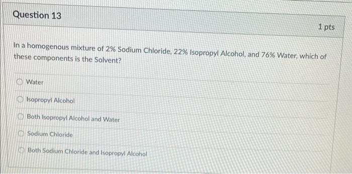 Solved Question Pts In A Homogenous Mixture Of Chegg