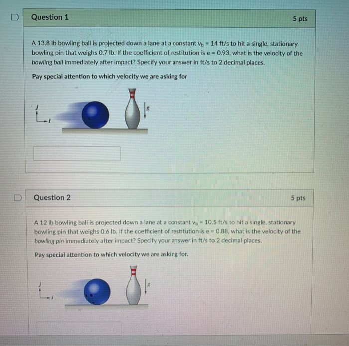 Solved Question Pts A Lb Bowling Ball Is Projected Chegg