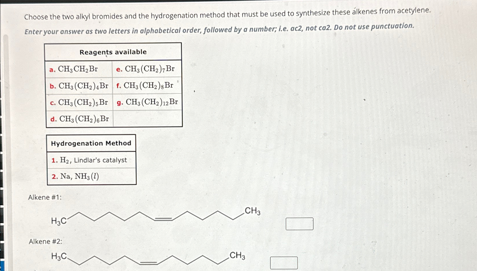 Solved Choose The Two Alkyl Bromides And The Hydrogenation Chegg