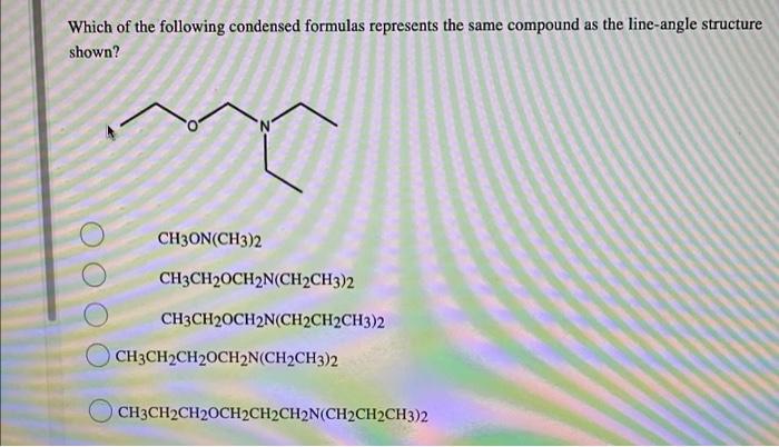 Solved Which Of The Following Condensed Formulas Represents Chegg