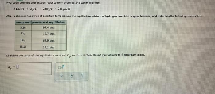 Solved Hydrogen Bromide And Oxygen React To Form Bromine And Chegg