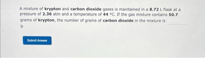 Solved A Mixture Of Krypton And Carbon Dioxide Gases Is Chegg