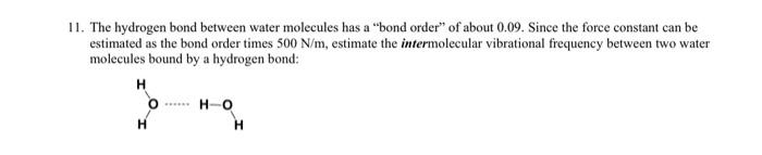 Solved The Hydrogen Bond Between Water Molecules Has A Bond Chegg