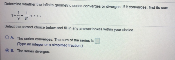 Solved Determine Whether The Infinite Geometric Series Chegg