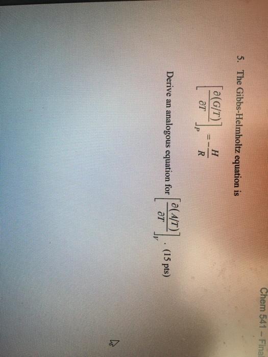 Solved Chem Final The Gibbs Helmholtz Equation Is Chegg