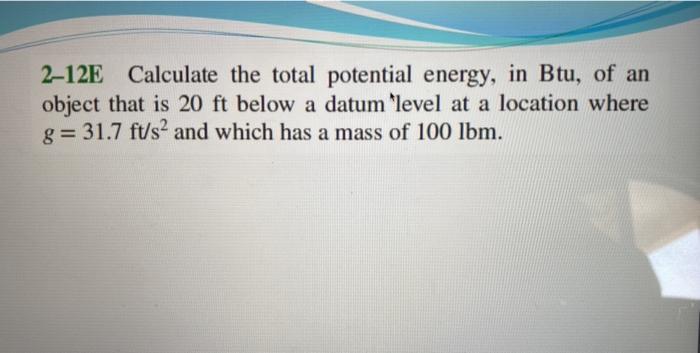 Solved E Calculate The Total Potential Energy In Btu Chegg