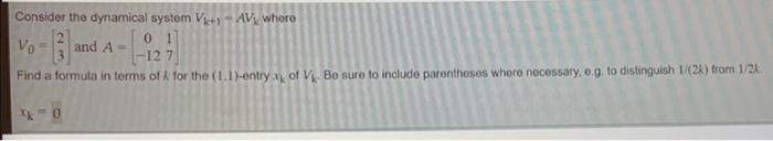 Solved Consider The Dynamical System Vk Avk Where V Chegg