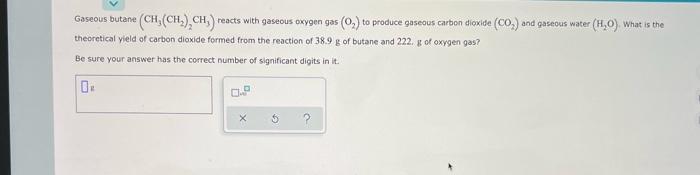 Solved Gaseous Butane CH CH CH Reacts With Gaseous Chegg