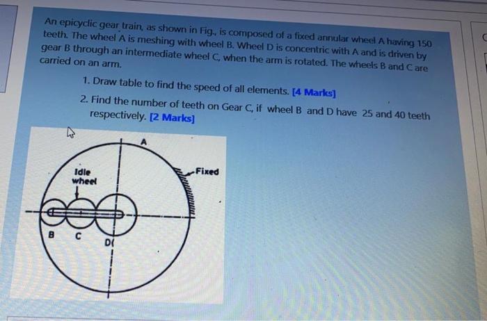 Solved C An Epicyclic Gear Train As Shown In Fig Is Chegg