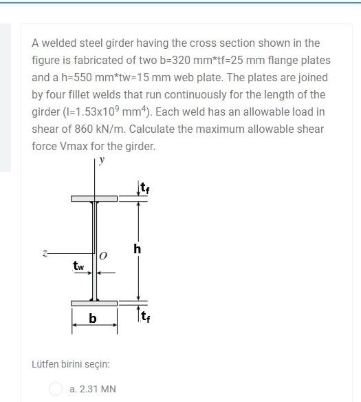 Solved A Welded Steel Girder Having The Cross Section Shown Chegg