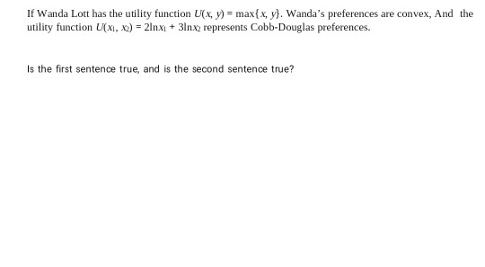 Solved If Wanda Lott Has The Utility Function U X Y Chegg