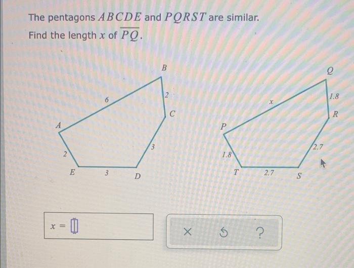 Solved The Pentagons Abcde And Pqrst Are Similar Find The Chegg