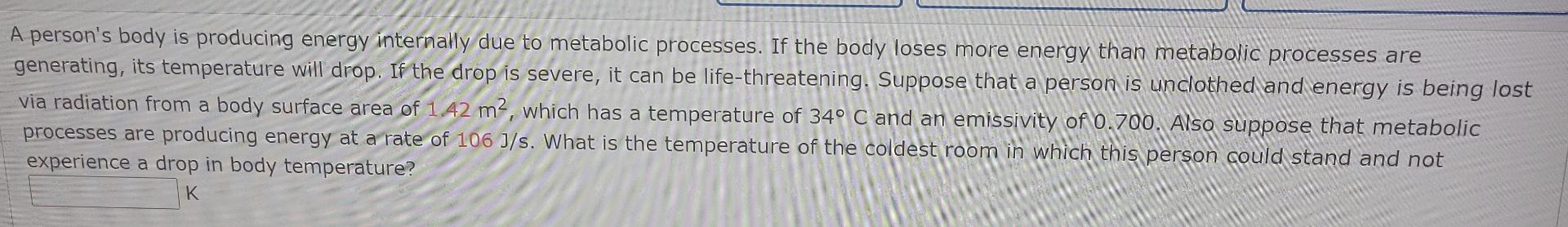 Solved A Person S Body Is Producing Energy Internally Due To Chegg