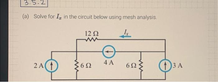 Solved 3 5 2 A Solve For Ix In The Circuit Below Using Chegg