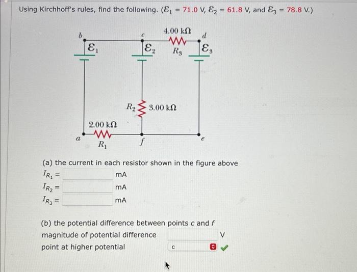 Solved Using Kirchhoff S Rules Find The Following Chegg