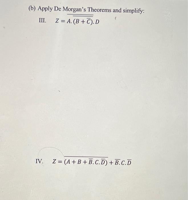 Solved B Apply De Morgan S Theorems And Simplify Iii Z Chegg