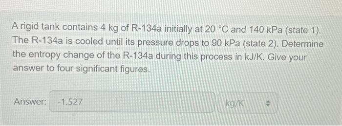 A Rigid Tank Contains 4 Kg Of R 134a Initially At 20 Chegg