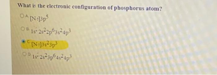 Solved What Is The Electronic Configuration Of Phosphorus Chegg