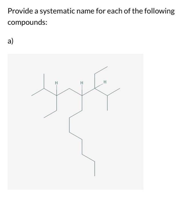 Solved Provide A Systematic Name For Each Of The Following Chegg