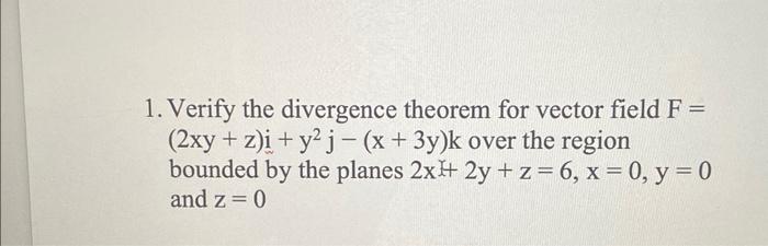 Solved 1 Verify The Divergence Theorem For Vector Field F Chegg