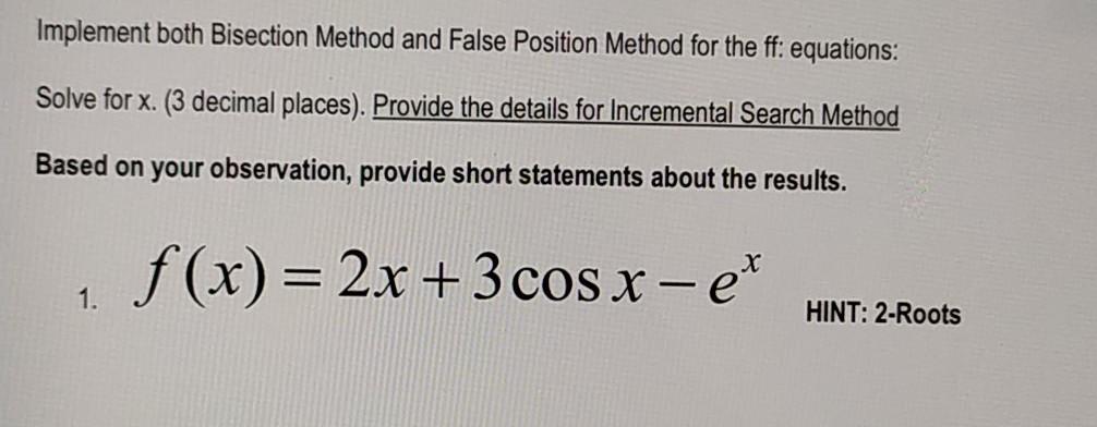 Solved Implement Both Bisection Method And False Position Chegg