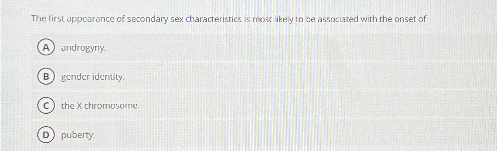 Solved The First Appearance Of Secondary Sex Characteristics Chegg