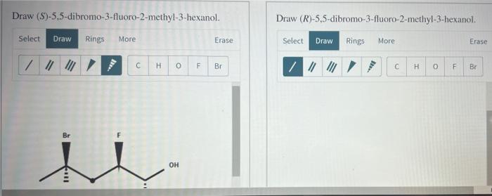 Solved Draw S Dibromo Fluoro Methyl Hexanol Chegg