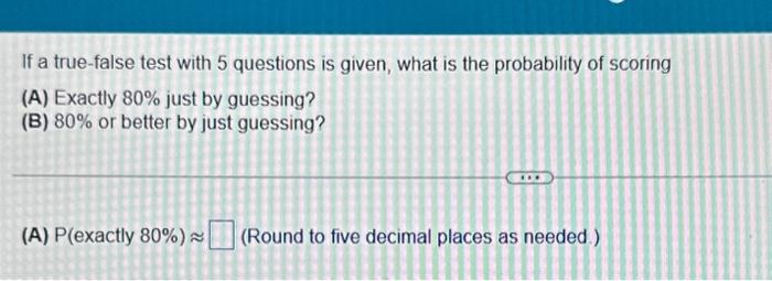 Solved If A True False Test With 5 Questions Is Given What Chegg