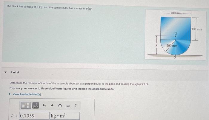 Solved The Block Has A Mass Of 5 Kg And The Semicyinder Has Chegg
