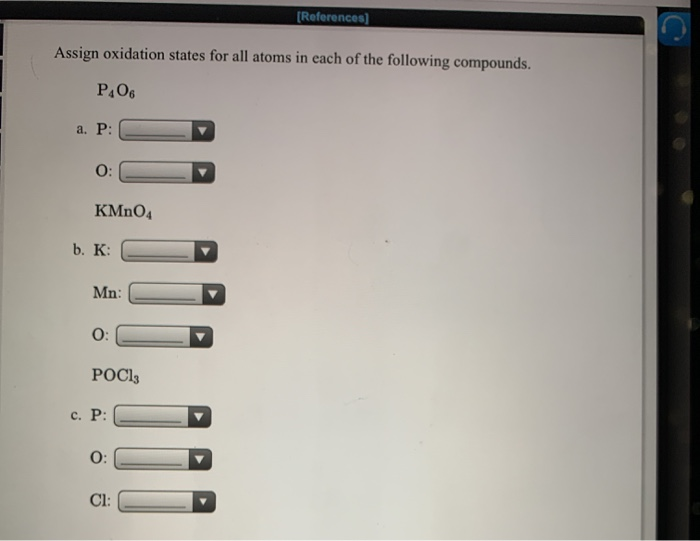 Solved References Assign Oxidation States For All Atoms In Chegg