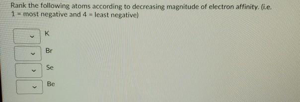 Solved Rank The Following Atoms According To Decreasing Chegg