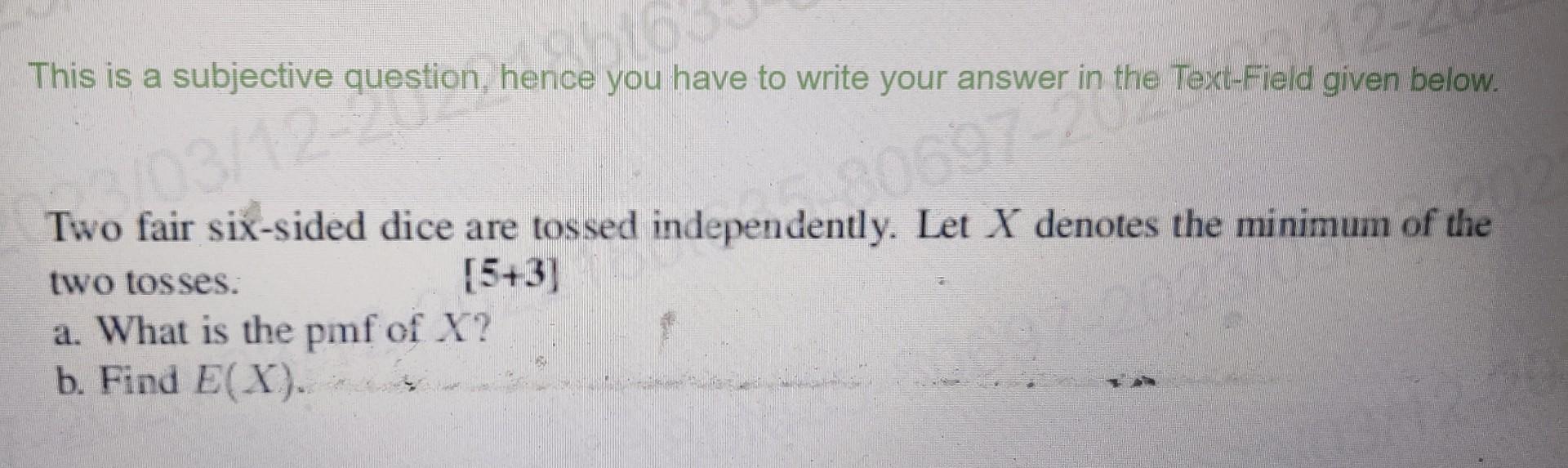 Solved Two Fair Six Sided Dice Are Tossed Independently Let Chegg