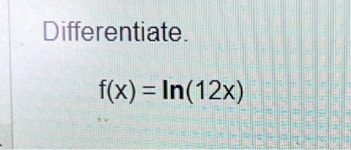 Solved Differentiate F X Ln X Chegg