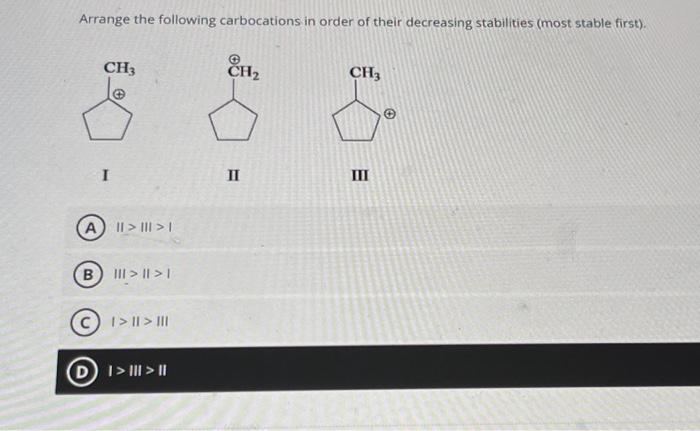 Solved Arrange The Following Carbocations In Order Of Their Chegg