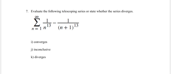 Solved Evaluate The Following Telescoping Series Or State Chegg