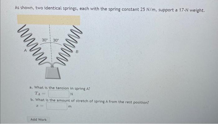 Solved As Shown Two Identical Springs Each With The Spring Chegg