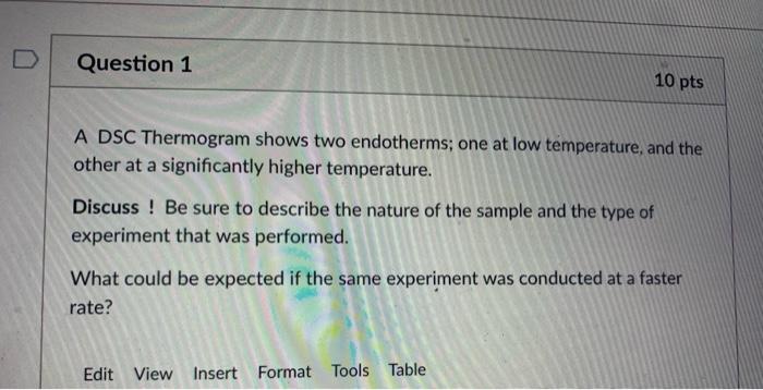 Solved Question Pts A Dsc Thermogram Shows Two Chegg